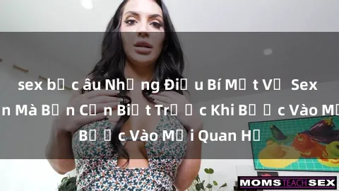 sex bắc âu Những Điều Bí Mật Về Sex Người Lớn Mà Bạn Cần Biết Trước Khi Bước Vào Mối Quan Hệ