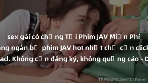 sex gái có chồng Tải Phim JAV Miễn Phí - Thưởng thức hàng ngàn bộ phim JAV hot nhất chỉ cần click download. Không cần đăng ký, không quảng cáo - Dễ dàng tải về và xem online!