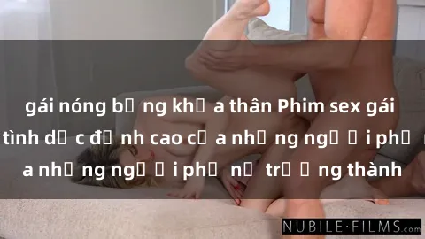 gái nóng bỏng khỏa thân Phim sex gái già: Trải nghiệm tình dục đỉnh cao của những người phụ nữ trưởng thành