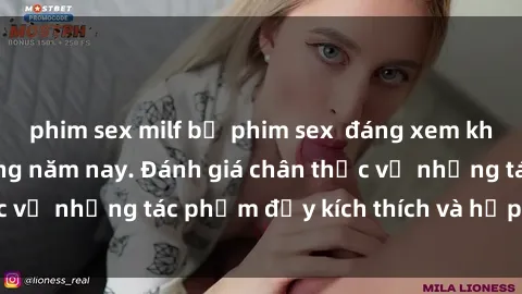 phim sex milf bộ phim sex  đáng xem không thể bỏ lỡ trong năm nay. Đánh giá chân thực về những tác phẩm đầy kích thích và hấp dẫn này.