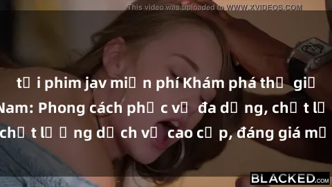 tải phim jav miễn phí Khám phá thế giới của gái gọi Việt Nam: Phong cách phục vụ đa dạng, chất lượng dịch vụ cao cấp, đáng giá mọi khoản chi phí
