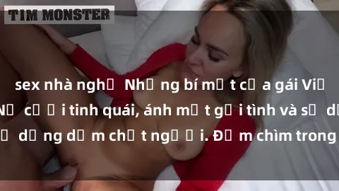 sex nhà nghỉ Những bí mật của gái Việt Nam dâm đãng: Nụ cười tinh quái, ánh mắt gợi tình và sự dụng dẫm chết người. Đắm chìm trong vòng xoay đam mê!