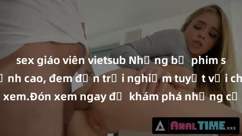 sex giáo viên vietsub Những bộ phim sex không che HD đỉnh cao, đem đến trải nghiệm tuyệt vời cho người xem.Đón xem ngay để khám phá những cảnh quay đẹp mắt và kích thích.