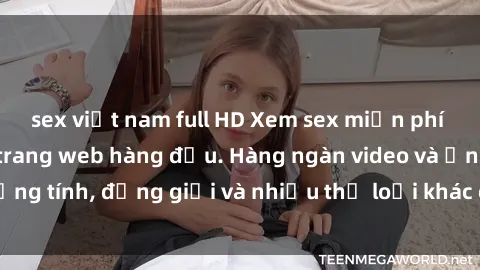 sex việt nam full HD Xem sex miễn phí ngay tại địa chỉ trang web hàng đầu. Hàng ngàn video và ảnh đồng tính, đồng giới và nhiều thể loại khác đang chờ bạn khám phá.