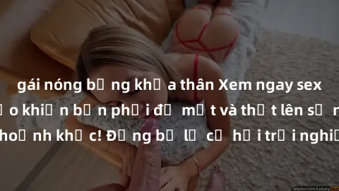 gái nóng bỏng khỏa thân Xem ngay sex  Vietsub, đảm bảo khiến bạn phải đỏ mặt và thốt lên số nhọ trong từng khoảnh khắc! Đừng bỏ lỡ cơ hội trải nghiệm những pha cực kỳ hấp dẫn và mãn nhãn chỉ với một c