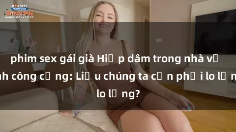 phim sex gái già Hiếp dâm trong nhà vệ sinh công cộng: Liệu chúng ta cần phải lo lắng?