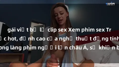 gái việt bị lộ clip sex Xem phim sex Trung Quốc vietsub cực hot, đỉnh cao của nghệ thuật đồng tính trong làng phim người lớn châu Á, sẽ khiến bạn mãn nhãn không thôi.