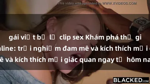 gái việt bị lộ clip sex Khám phá thế giới mới của sex online: trải nghiệm đam mê và kích thích mọi giác quan ngay từ hôm nay!