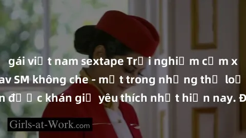 gái việt nam sextape Trải nghiệm cảm xúc thăng hoa với jav SM không che - một trong những thể loại phim người lớn được khán giả yêu thích nhất hiện nay. Đảm bảo đem lại sự hấp dẫn, kích thích tối đa c