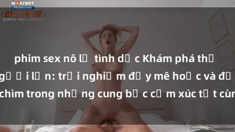 phim sex nô lệ tình dục Khám phá thế giới mới với sex người lớn: trải nghiệm đầy mê hoặc và đắm chìm trong những cung bậc cảm xúc tột cùng, hứng khởi và cuốn hút.